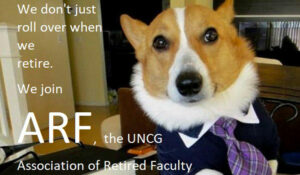 Photo of an ARF banner with a picture of a dog, that reads, "We don't just roll over when we retire. We join ARF, the UNCG Association of Retired Faculty."