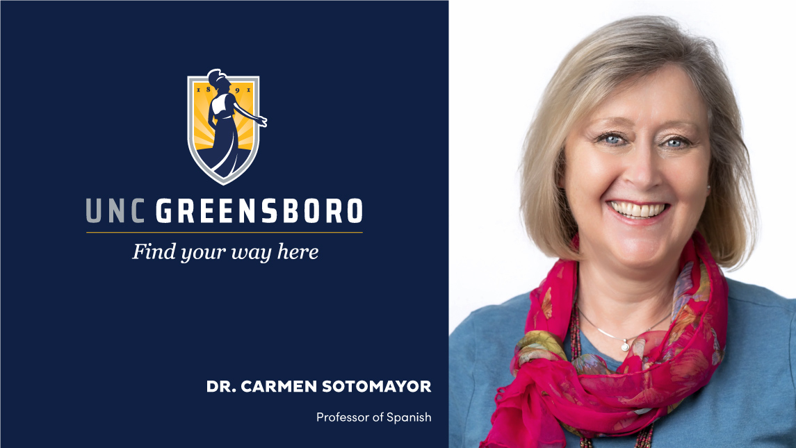 Graphic of UNCG logo and portrait of Dr. Carmen Sotomayor