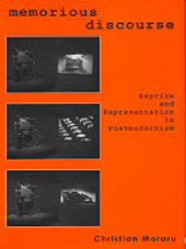 Memorious Discourse: Reprise and Representation in Post-Modernism