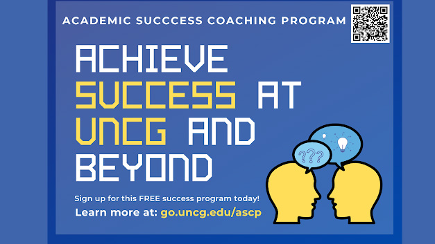 white text on blue background: “Achieve Success at UNCG and Beyond; sign up for this FREE success program today” Two heads in profile, one with a speech bubble full of question marks, and the other with a speech bubble with two light bulbs.