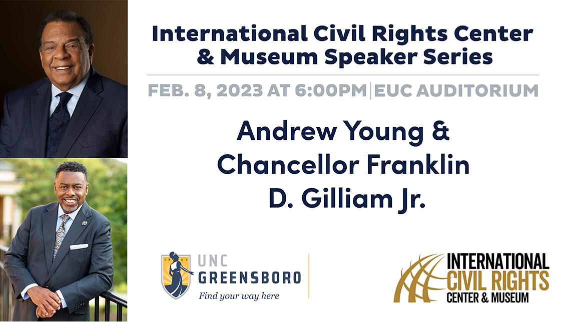 Poster for speaking event reads, "International Civil Rights Center & Museum Speaker Series, Feb. 8, 2023 at 6:00 p.m. EUC Auditorium, Andrew Young and Chancellor Franklin D. Gilliam Jr."