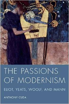 cover of The Passions of Modernism: Eliot, Yeats, Woolf, and Mann