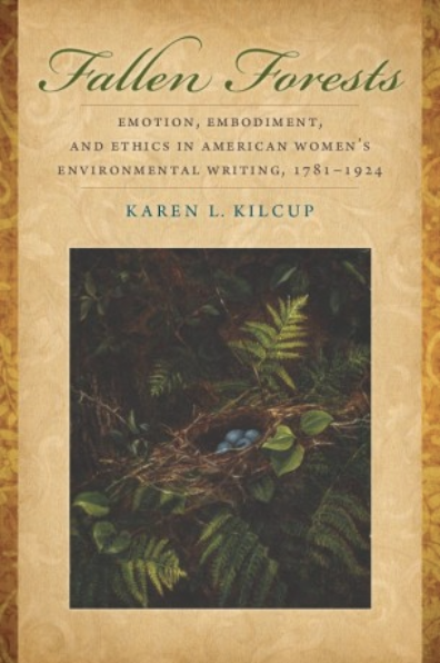 Fallen Forests: Emotion, Embodiment, and Ethics in American Women’s Environmental Writing